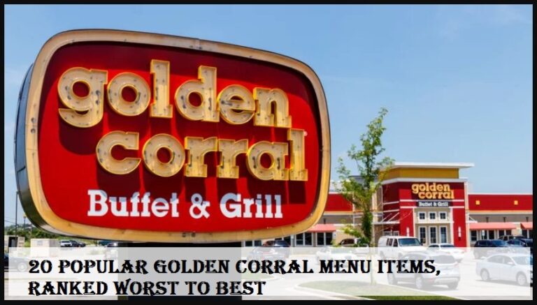 20 Popular Golden Corral Menu Items, Ranked Worst To Best