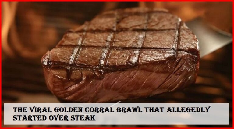 The Viral Golden Corral Brawl That Allegedly Started Over Steak