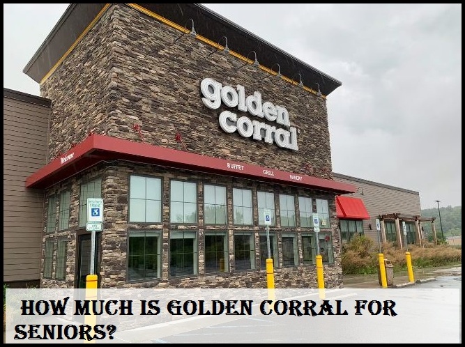 How much is Golden Corral for seniors?