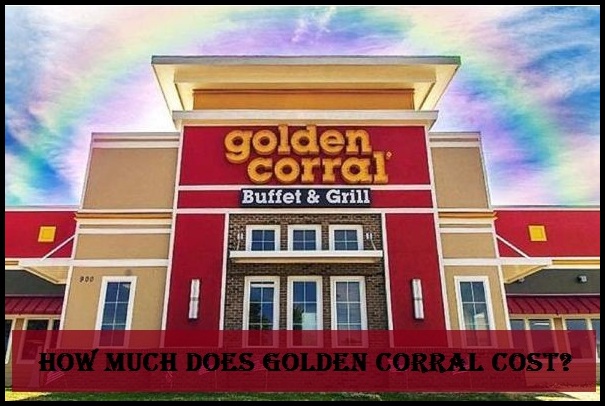 How much does Golden Corral cost?