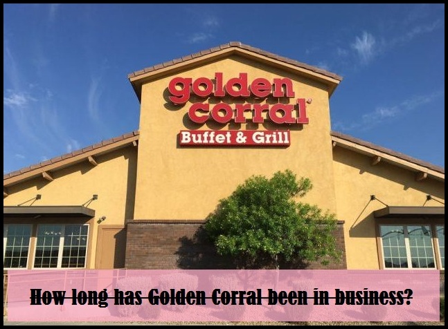 How long has Golden Corral been in business?