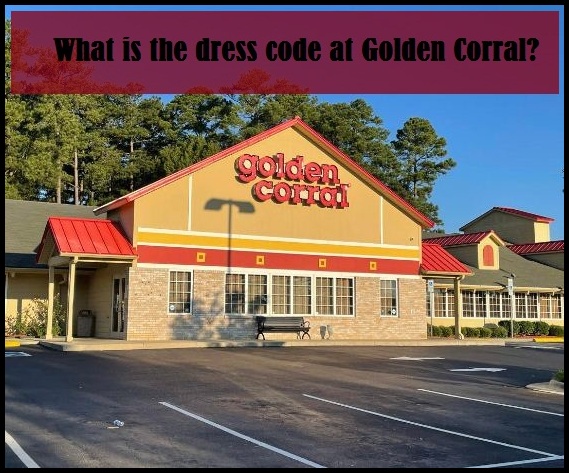What is the dress code at Golden Corral?