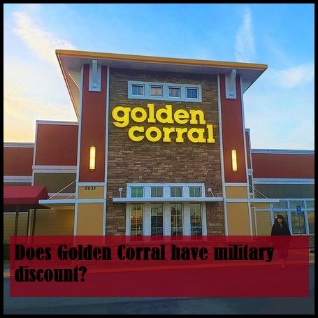 Does Golden Corral have military discount?